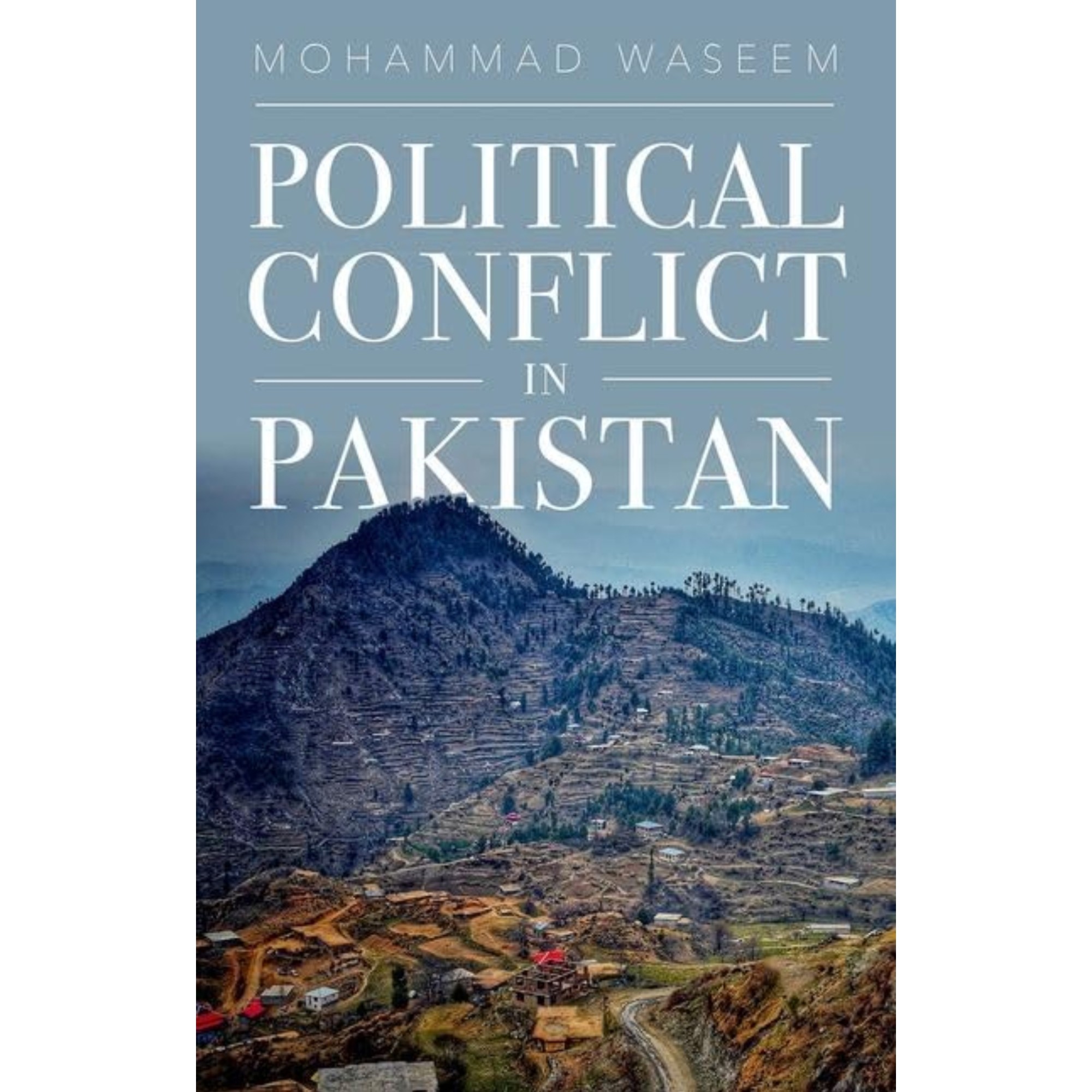 Oxford University Press: Political Conflict in Pakistan by Mohammad Waseem (304pp, 2022) — Premium Imported Academic Book (ISBN 978-0197631300)