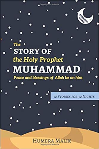 The Story of the Holy Prophet Muhammad: Ramadan Classics: 30 Stories for 30 Nights