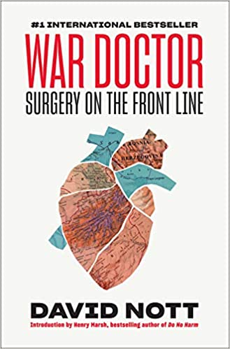 War Doctor: Surgery on the Front Line Hardcover – March 3, 2020 by David Nott  (Author)
