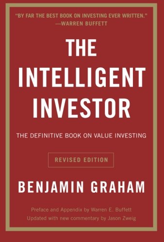 The Intelligent Investor: The Definitive Book on Value Investing. A Book of Practical Counsel (Revised Edition) (Collins Business Essentials)