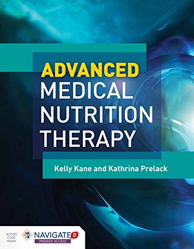 Advanced Medical Nutrition Therapy 1st Edition - by Kelly Kane