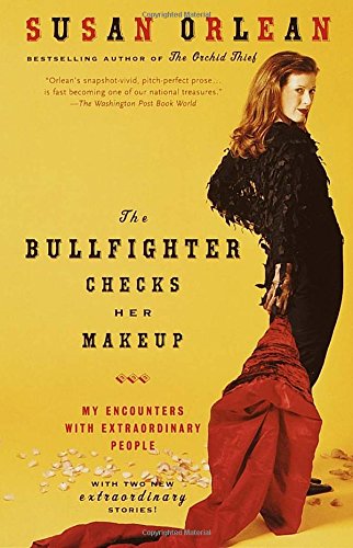 he Bullfighter Checks Her Makeup: My Encounters with Extraordinary People - Paperback