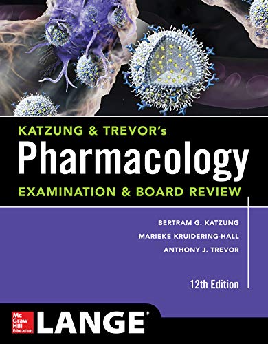 Katzung & Trevor's Pharmacology Examination and Board Review,12th Edition 12th Edition