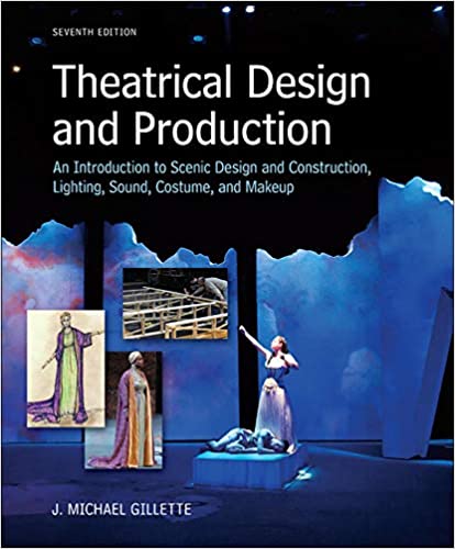 Theatrical Design and Production: An Introduction to Scene Design and Construction, Lighting, Sound, Costume, and Makeup- Hardcover