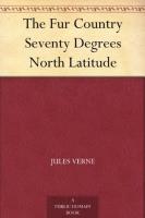 The Fur Country Seventy Degrees North Latitude Kin