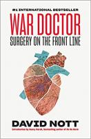 War Doctor: Surgery on the Front Line Hardcover �
