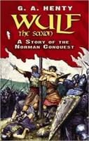 Wulf the Saxon: A Story of the Norman Conquest (Do