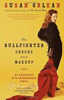 he Bullfighter Checks Her Makeup: My Encounters wi&hellip;