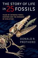 The Story of Life in 25 Fossils: Tales of Intrepid